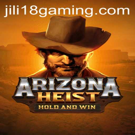ArizonaHeist Game Featuring JiLi 18: An In-Depth Exploration