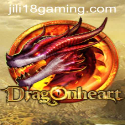 Exploring the Enchanting World of DragonHeart: Mastering the Art of JiLi 18